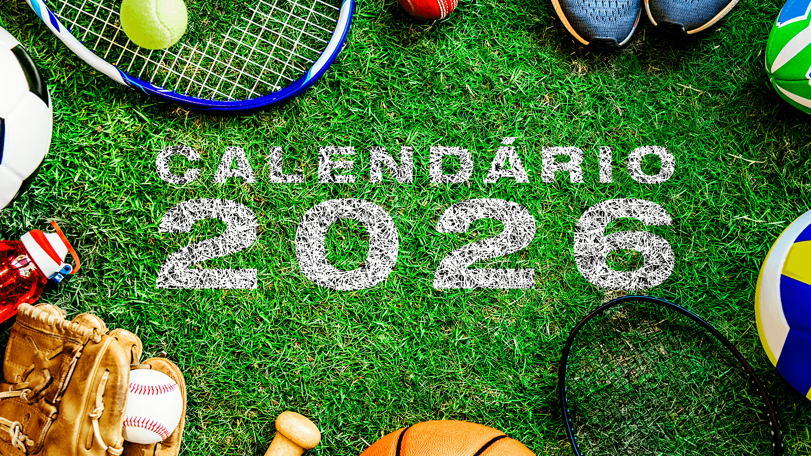 2026 terá grandes eventos no mundo do esporte