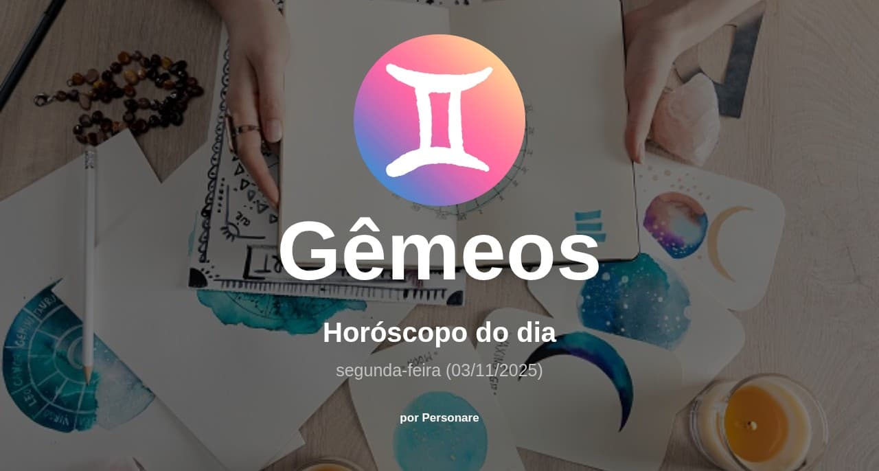 Gêmeos: Horóscopo do dia (segunda-feira, 03/11/2025)